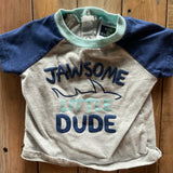 Jawsome Dude Shirt | 3-6 mo