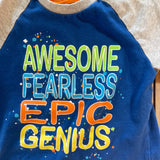 Awesome, Fearless, Epic, Genius Shirt | 5T | Garanimals