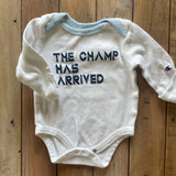 The Champ Has Arrived Onesie | 0-3 mo | Champion